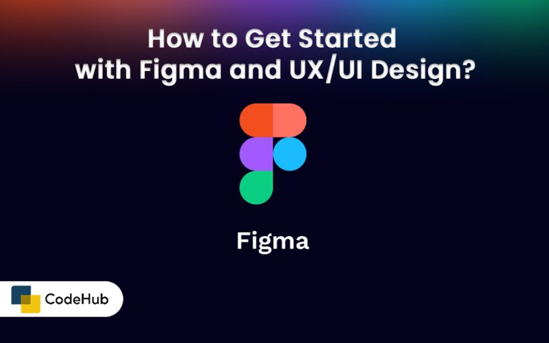 How to Get Started with Figma and UX/UI Design?