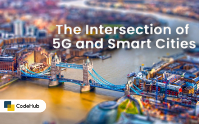 The Intersection of 5G and Smart Cities: How to Connect and Transform Urban Spaces?