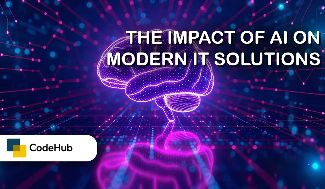The Impact of AI on Modern IT Solutions