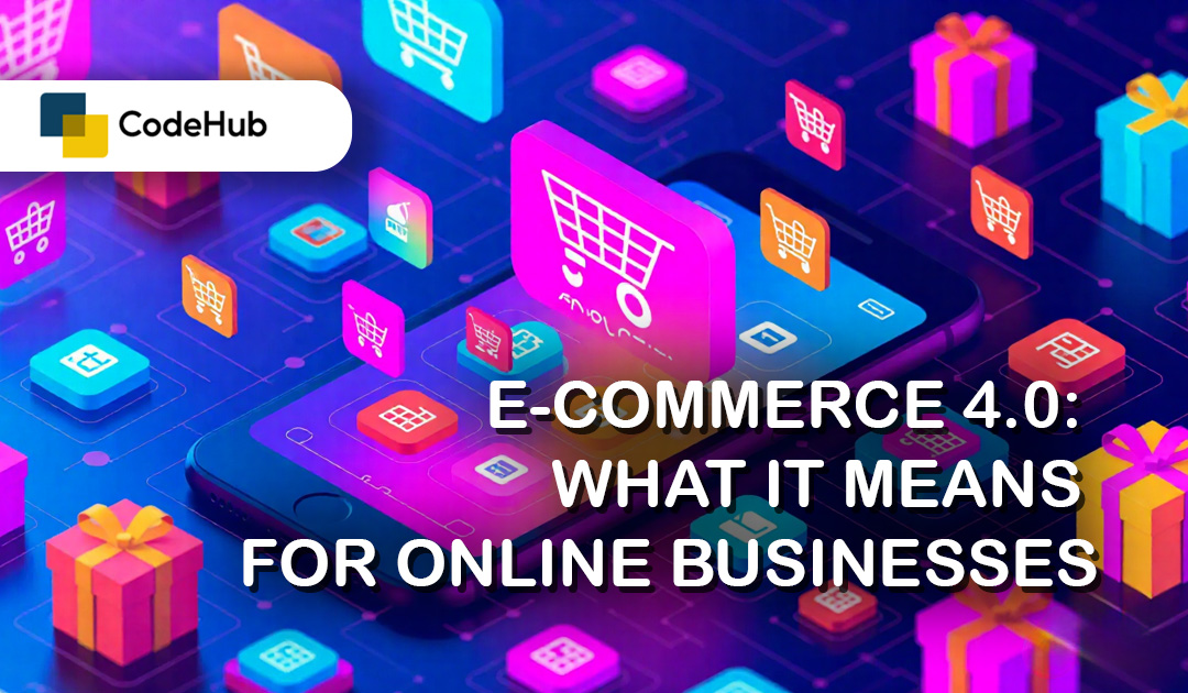E-Commerce 4.0 What It Means for Online Businesses