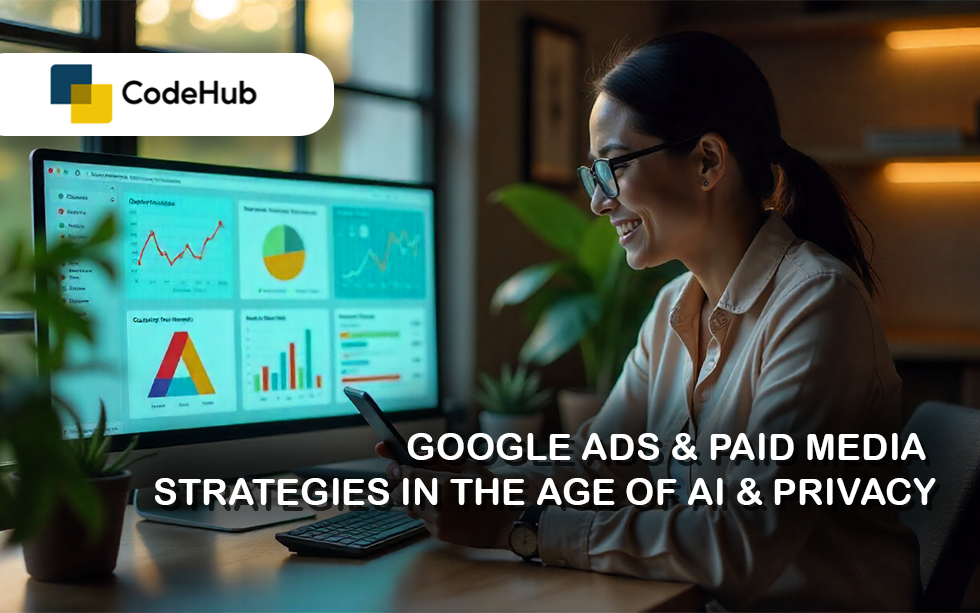 Google Ads & Paid Media Strategies in the Age of AI & Privacy